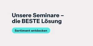 Blog Banner Unsere Seminare – die BESTE Lösung Hellgrauer Banner mit schwarzem Fettdruck „Unsere Seminare – die BESTE Lösung" und türkiser Schaltfläche „Sortiment entdecken".